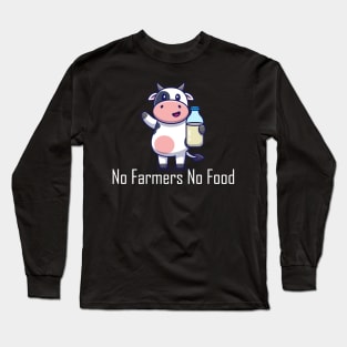 No farmers No food no funny Long Sleeve T-Shirt